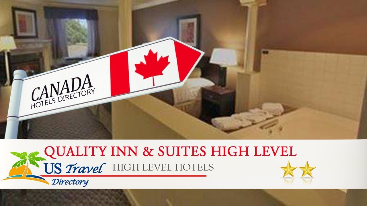 Quality Inn & Suites High Level High Level Hotels, Canada YouTube