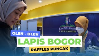 Oleh - Oleh Puncak Bogor Mampir di Toko Kue Raffles - Sangkuriang Lapis Bogor