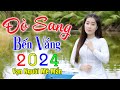 ĐÒ SANG BẾN VẮNG ✔️ Mở Nhẹ Nhàng Liên Khúc Rumba, Cực Hay,Ngủ Cực Say. Thúy Duy, Hoàng Diễn