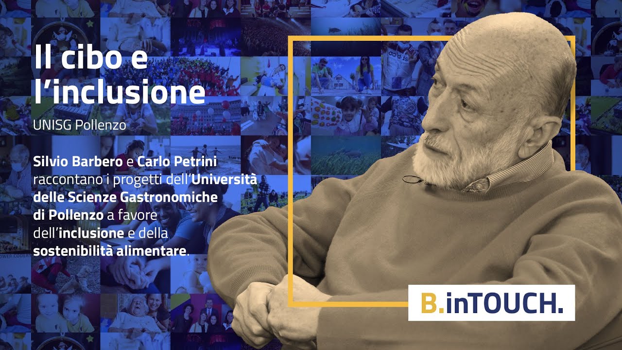 B.inTOUCH. #11 - L'Università di Pollenzo: quando il cibo diventa strumento di inclusione