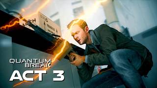 Quantum Break: Act 3 (incl. Live Action Episode 3)