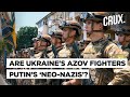 Azov Regiment On Ukraine Russia Frontline l Putin’s Denazification Goal Aimed At White Supremacists?