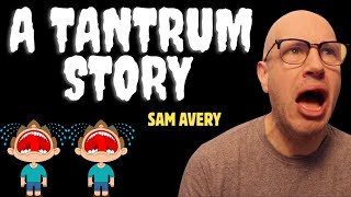 A Tantrum Story | Sam Avery