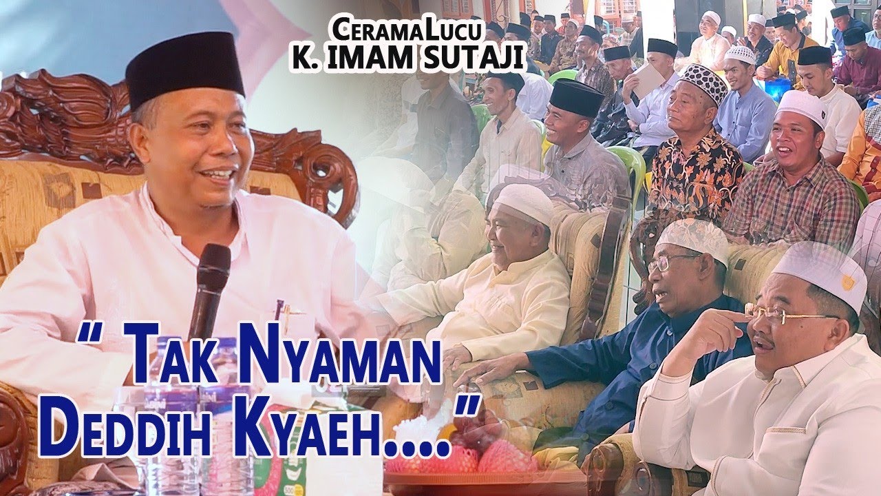 Deddih kyaeh tak nyaman || ceramah lucu... K IMAM SUTAJI