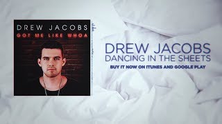 Drew Jacobs - Dancing in the Sheets (Official Lyric Video) chords