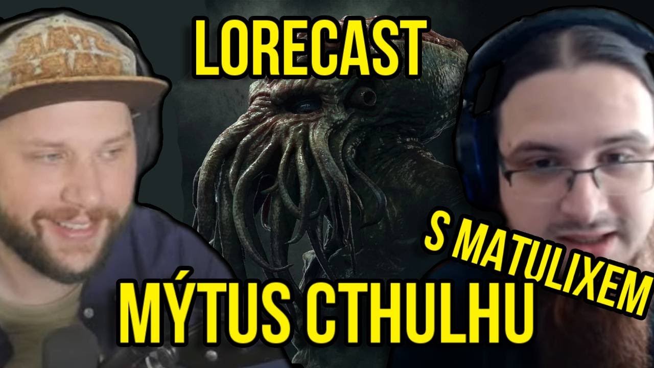 LORECAST o MÝTU CTHULHU s @XmatuliXLP