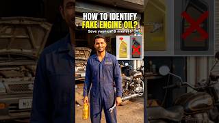 Fake vs Real Engine Oil: How to Identify?