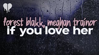 forest blakk feat. meghan trainor - if you love her (lyrics)