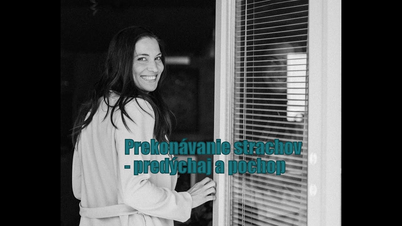 Ako prekonávať strachy a odpútavať sa od nich