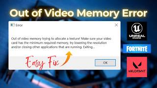 Fix “Out of Video Memory Trying to Allocate a Texture” Error | Fortnite, Valorant