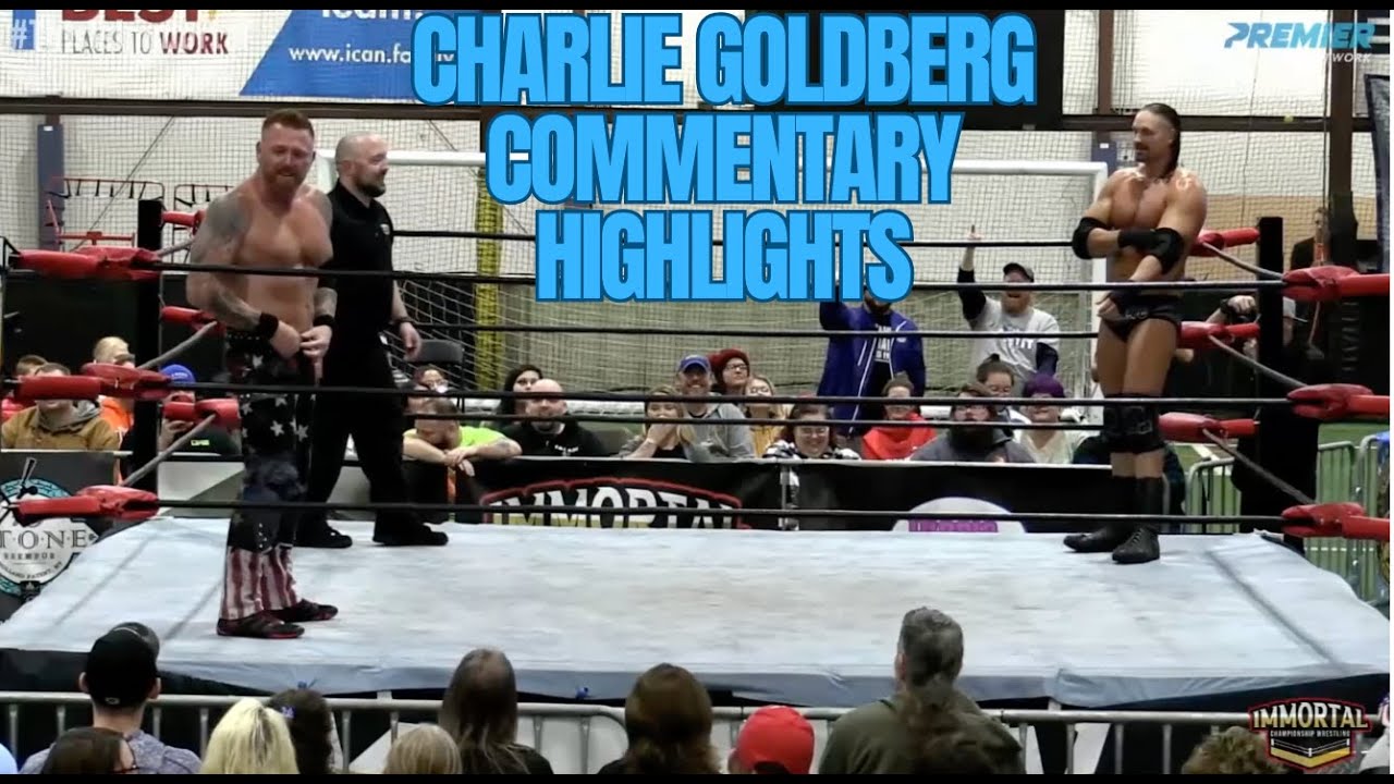 Charlie Goldberg commentary highlights ICW Redemption III  11/18/2023