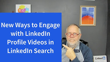 New Ways to Engage with LinkedIn Profile Videos in LinkedIn Search