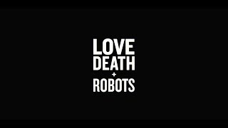 LOVE DEATH + ROBOTS Official Netflix Trailer @BlurStudioInc