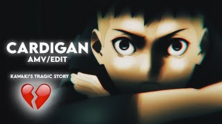 Kawaki's tragic story - Cardigan [Edit/AMV] SAD!