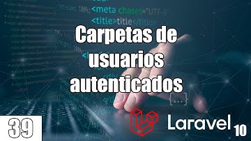 39 Mostrar solo carpetas de USUARIOS AUTENTICADOS en el curso de LARAVEL (PHP y MySql) FullStack