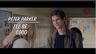 Peter Parker | I'll Be Good