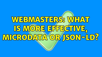 Webmasters: What is more effective, microdata or JSON-LD?