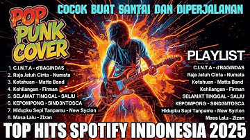 Top Hits Spotify Indonesia 2025 Full Album | Musik Cover Pop Punk / Rock Energi | Viral Tiktok 2025