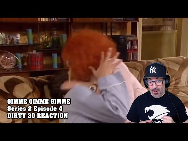 American Reacts to Gimme Gimme Gimme Series 2 Episode 4 Dirty 30 class=