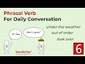 Phrasal Verb for Daily Conversation | Meaning &amp; Example | Lesson 6 | out of order, look over