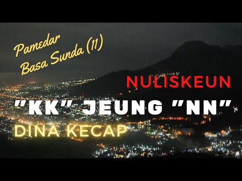 Pamedar Basa Sunda (11): Nuliskeun Kecap nu Ngandung "kk" jeung "nn",