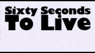 Sixty Seconds to Live Walkthrough