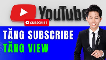 Cách tăng sub Youtube | Tăng view youtube nhanh nhất năm 2022