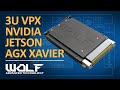 3U VPX NVIDIA Jetson AGX Xavier for Military and Aerospace