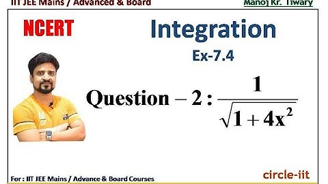 Ncert Maths Solution class 12 Ex 7.4 Question no 2 | Integration | Manoj Tiwary | Circle IIT