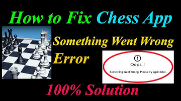 How to Fix Chess  Oops - Something Went Wrong Error in Android & Ios - Please Try Again Later