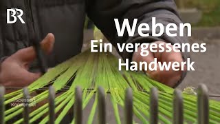 Feinste Stoffe per Hand weben: Ein seltenes Handwerk | Zwischen Spessart und Karwendel | BR