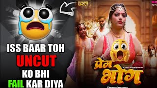 Prem Bhog Mood X New Uncut Series New Model Uncut Series