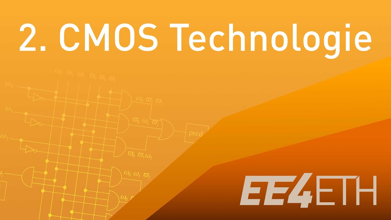 CMOS Technologie | #02 Digitaltechnik | EE4ETH