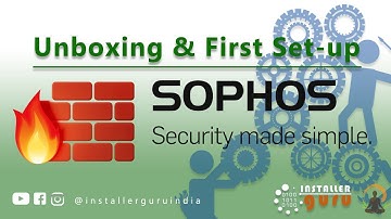 #sophos firewall unboxing & first setup