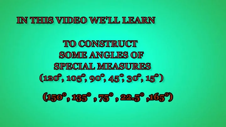 To Construct angles with ruler and compass 15°,22.5°,30°,45°,60°,75°,90°,105°,120°,135°,150°,165°