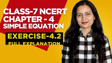 NCERT Class 7 Maths | Chapter 4 | Simple Equations | Exercise 4.2 | Full Explanation