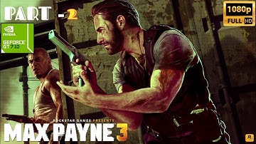 Max Payne 3 Gameplay Walkthrough - Part 2 (No Commentary)