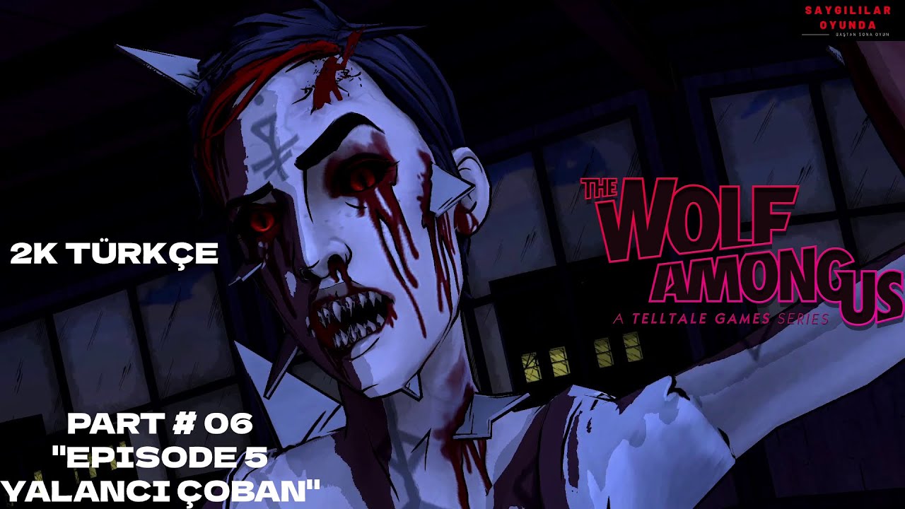 The Wolf Among Us Part 06 Episode 05 Yalancı Çoban 2K Türkçe #thewolfamongu...