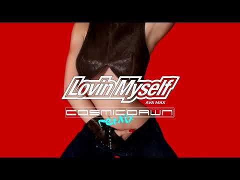 Ava Max - Lovin' Myself (Cosmic Dawn Remix Edit)
