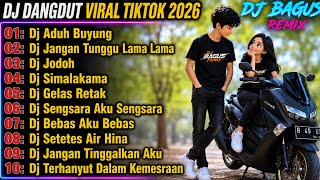 DJ DANGDUT VIRAL TIKTOK 2026 🔥 DJ BAGUS REMIX TERBARU | DJ ADUH BUYUNG, JODOH, SIMALAKAMA