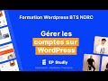7.1 Gérer les comptes sur WordPress - Utilisateurs - Formation WordPress BTS NDRC