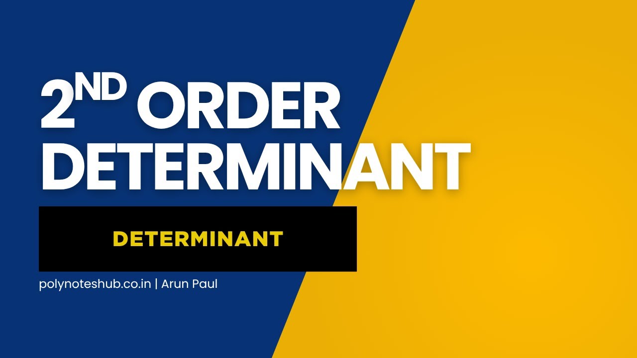How to Solve 2nd Order Determinant | Poly Notes Hub | Arun Paul [2024]