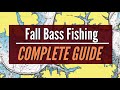 Fall BASS Fishing COMPLETE GUIDE (Fall Transition TO Late Fall)