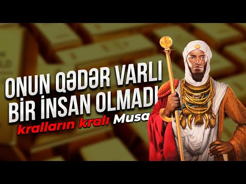 DÜNYANIN ƏN VARLI ADAMI - Mansa Musa