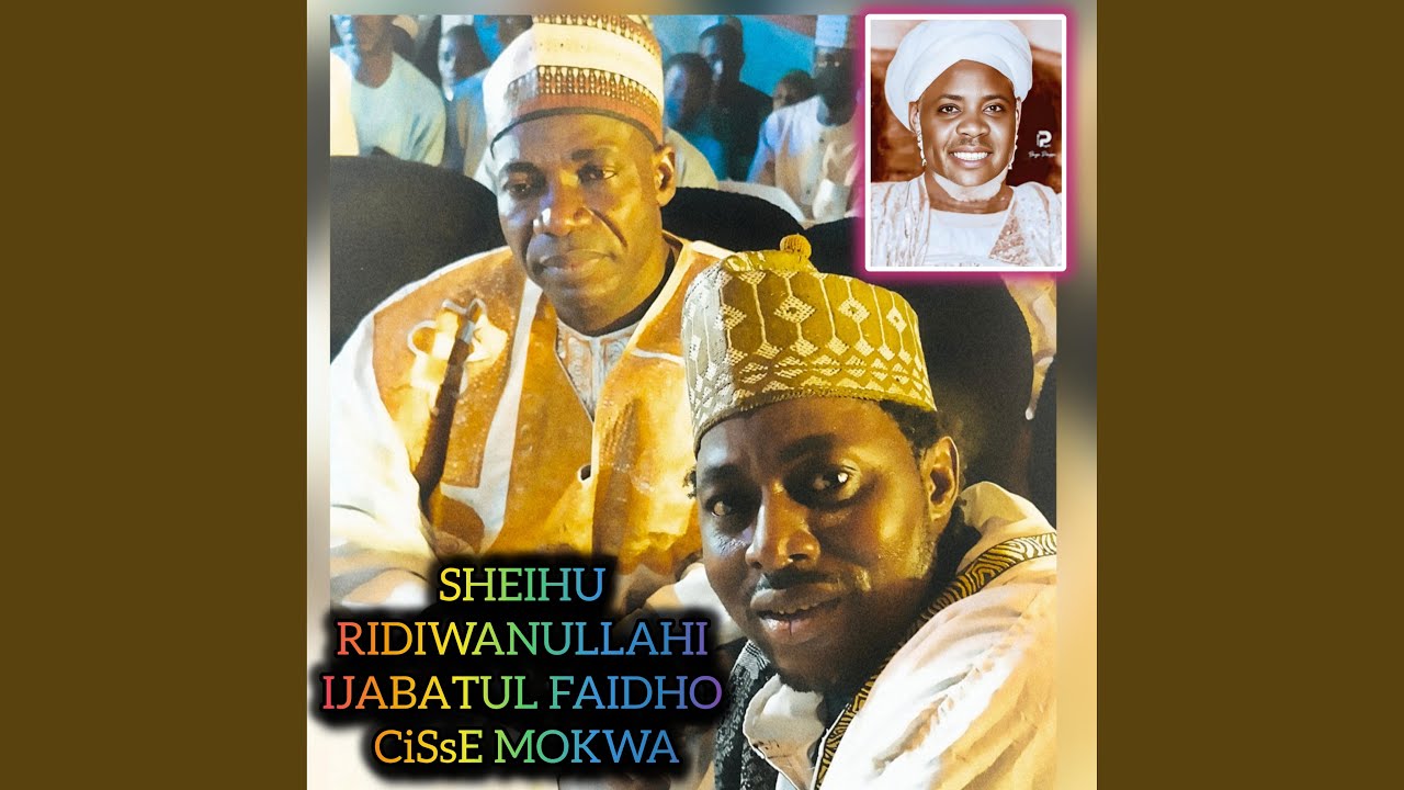 SHEIHU RIDIWANULLAHI IJABATUL FAIDHO CISSE MOKWA