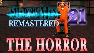 Shadow Man Remastered 100% | The Horror | Part 21 - Gardelle County Jail: Boss