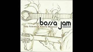 Eddy Palermo E Roberto Menescal - Bossa Jam Session - 2003