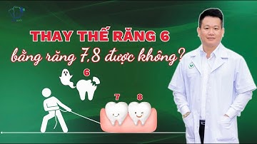 CÓ THỂ KÉO RĂNG SỐ 7, SỐ 8 VÀO THAY CHO RĂNG SỐ 6 ĐƯỢC KHÔNG?