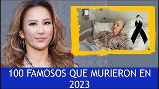 100 FAMOSOS QUE MURIERON EN EL 2023.