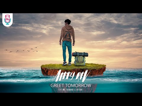Free Download Alffy Rev - Greet Tomorrow (feat Mr.headbox & Afifah) Official Music Video Mp3 dan Mp4